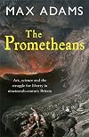 The Prometheans: John Martin and the generation that stole the future