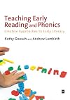 Teaching Early Reading and Phonics: Creative Approaches to Early Literacy