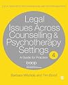 Legal Issues Across Counselling & Psychotherapy Settings: A Guide For Practice (Legal Resources Counsellors & Psychotherapists) (Legal Resources Counsellors & Psychotherapists)