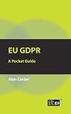 EU GDPR: A Pocket Guide