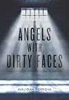 Angels with Dirty Faces: Three Stories of Crime, Prison, and Redemption