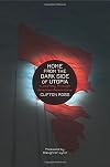 Home from the Dark Side of Utopia: A Journey through American Revolutions