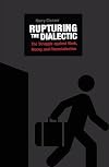 Rupturing the Dialectic: The Struggle against Work, Money, and Financialization
