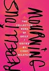 Rebellious Mourning: The Collective Work of Grief