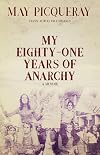 My Eighty-One Years of Anarchy: A Memoir