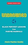 Undrowned: Black Feminist Lessons from Marine Mammals
