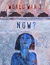 World War 3 Illustrated #54: World War 3 Now?