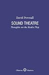 Sound Theatre: Thoughts on the Radio Play (Oberon Masters)