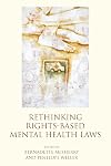 Rethinking rights-based mental health laws