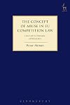 The Concept of Abuse in EU Competition Law: Law and Economic Approaches (Hart Studies in Competition Law)