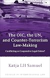 The OIC, the UN, and counter-terrorism law-making : conflicting or cooperative legal orders?