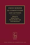 Cross-Border EU Competition Law Actions (Hart Studies in Competition Law)