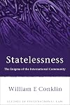 Statelessness: The Enigma of the International Community (Studies in International Law)