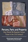 Persons, parts and property : how should we regulate human tissue in the 21st century?
