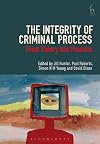 The integrity of criminal process : from theory into practice