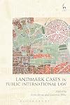Landmark Cases in Public International Law