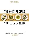 The Only Recipes You'll Ever Need: 4 Ways to Cook Almost Everything