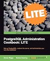 PostgreSQL 9 Administration Cookbook LITE Edition