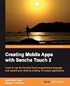 Creating Mobile Apps with Sencha Touch 2
