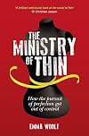 The Ministry of Thin: How the Pursuit of Perfection Got Out of Control