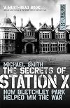 The Secrets of Station X: The Fight to Break the Enigma Cypher (Dialogue Espionage Classics)