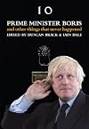 Prime Minister Boris... and other things that never happened