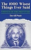 The 1000 Wisest Things Ever Said: Wisdom of the Nobel Prize Winners