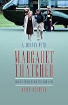 A Journey With Margaret Thatcher: Foreign Policy Under the Iron Lady