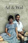 Ad and Wal: Values, Duty, Sacrifice in Apartheid South Africa