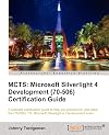 MCTS: Microsoft Silverlight 4 Development (70-506) Certification Guide