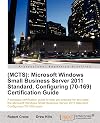 (MCTS): Microsoft Windows Small Business Server 2011 Standard, Configuring (70-169) Certification Guide