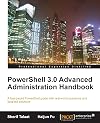 PowerShell 3.0 Advanced Administration Handbook
