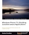 Windows Phone 7.5: Building Location-aware Applications