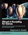 ZBrush 4 Sculpting for Games: Beginner's Guide