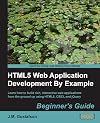 HTML5 Web Application Development By Example Beginner's guide