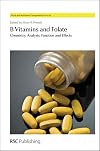 B Vitamins and Folate: Chemistry, Analysis, Function and Effects (Food and Nutritional Components in Focus, Volume 4)
