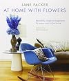 Jane Packer at home with flowers : beautifully simple arrangements for every room in the house
