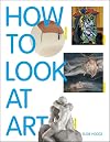 How to Look at Art