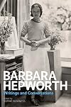 Barbara Hepworth: Writings and Conversations