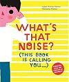 What's That Noise? (This Book Is Calling You β¦)