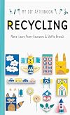DIY Afternoon: Recycling (My Diy Afternoon)