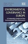 Environmental governance in Europe a comparative analysis of new environmental policy instruments
