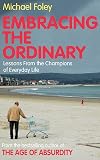 Embracing the Ordinary: Lessons From the Champions of Everyday Life