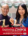 Exploring China: A Culinary Adventure: 100 recipes from our journey
