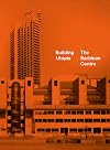 Building Utopia: The Barbican Centre