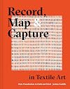 Record, Map and Capture in Textile Art: Data visualization in cloth and stitch