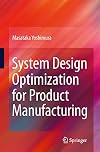 System Design Optimization for Product Manufacturing