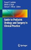 Guide to Pediatric Urology and Surgery in Clinical Practice