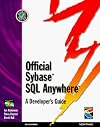 Official Sybase SQL Anywhere Developer's Guide