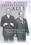 The Almost Impossible Ally: Harold Macmillan and Charles de Gaulle